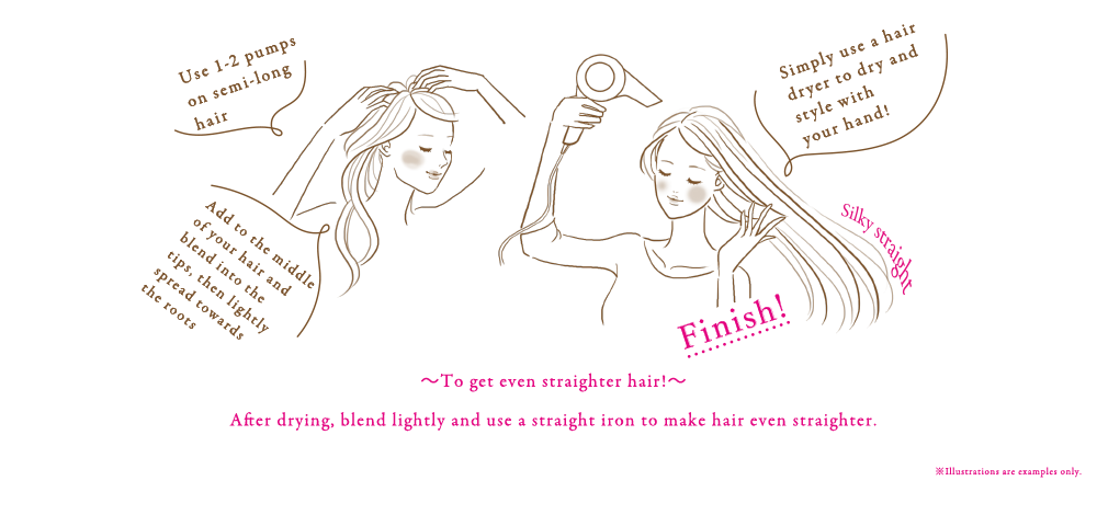 ～To get even straighter hair!～ After drying, blend lightly and use a straight iron to make hair even straighter.